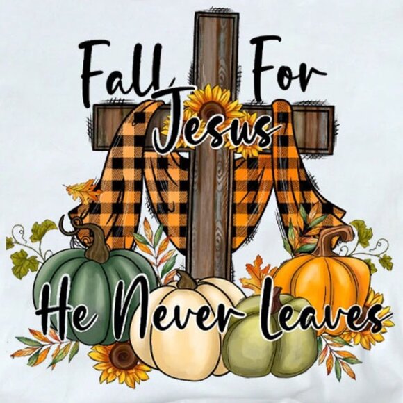Fall For Jesus He Never Leaves Shirt - Picture 2 of 4